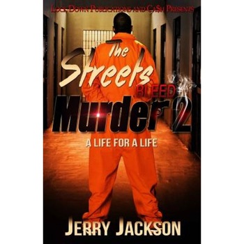 The Streets Bleed Murder 2: Life for a Life, Jerry Jackson (Author) The Streets Bleed Murder 2: Life for a Life, Jerry Jackson (Author)