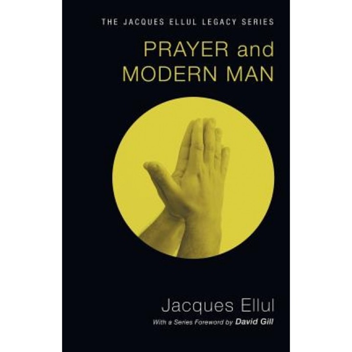 Prayer and Modern Man, Jacques Ellul (Author)
