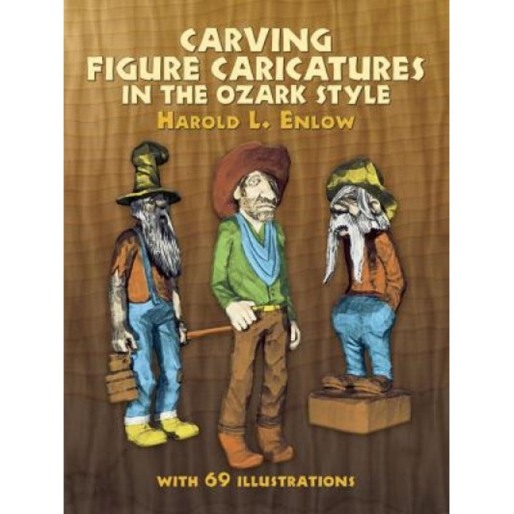 Carving Figure Caricatures in the Ozark Style, Harold L. Enlow (Author)