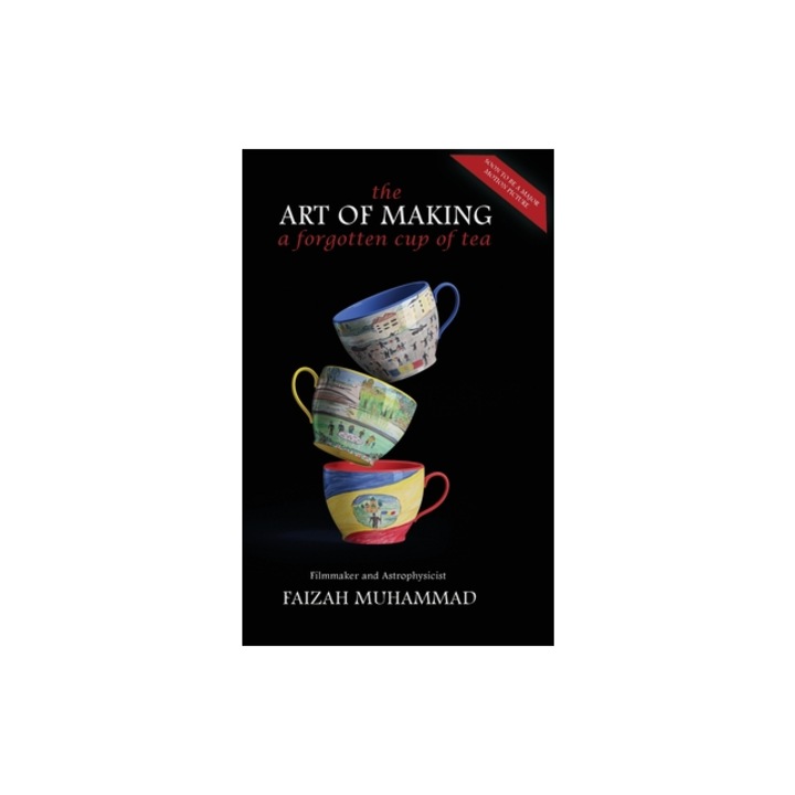 The Art of Making a Forgotten Cup of Tea, Faizah Muhammad