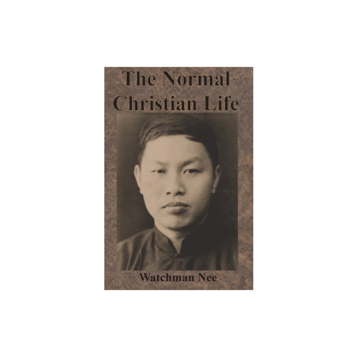 The Normal Christian Life, Watchman Nee