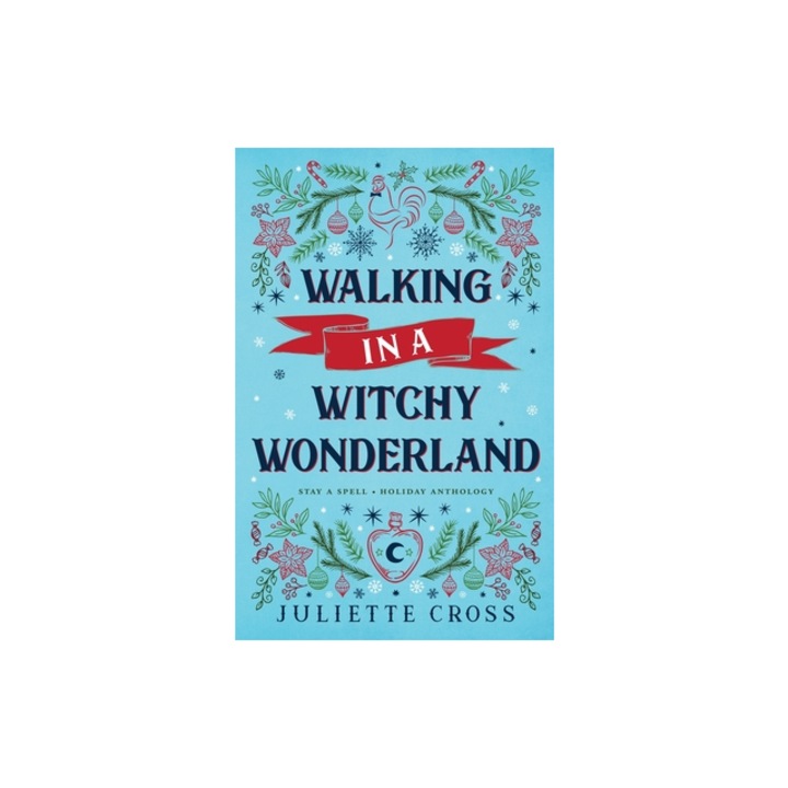 Walking in a Witchy Wonderland, Juliette Cross