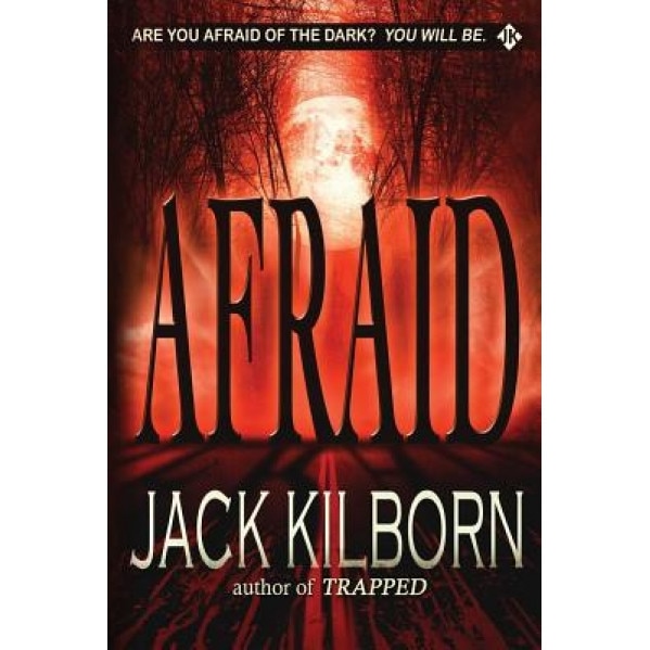 Afraid - A Novel of Terror, Jack Kilborn (Author)