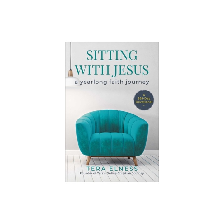 Sitting with Jesus A Yearlong Faith Journey, Tera Elness