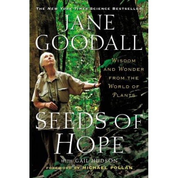 Seeds of Hope: Wisdom and Wonder from the World of Plants, Jane Goodall (Author)