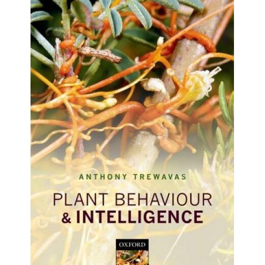 Plant Behaviour and Intelligence, Anthony Trewavas (Author)