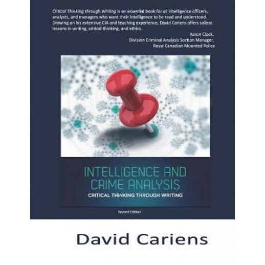 Critical Thinking Through Writing: Intelligence and Crime Analysis, David, Jr. Cariens (Author)