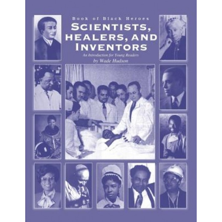 Scientists, Healers, and Inventors: An Introduction for Young Readers, Wade Hudson