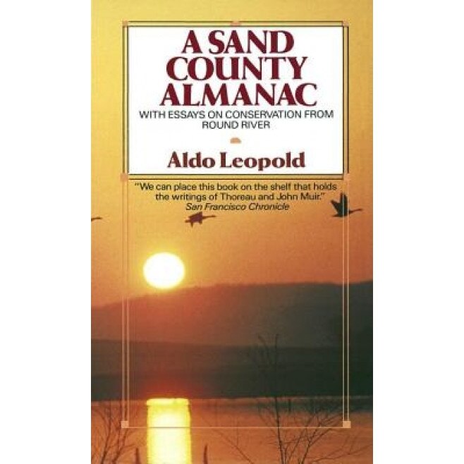 A Sand County Almanac: With Essays on Conservation from Round River, Aldo Leopold