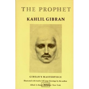 The Prophet, Kahlil Gibran The Prophet, Kahlil Gibran