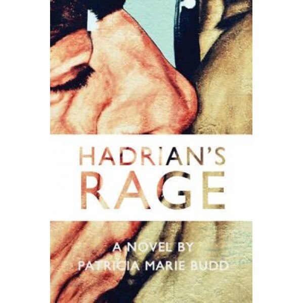 Hadrian's Rage, Patricia Marie Budd (Author)