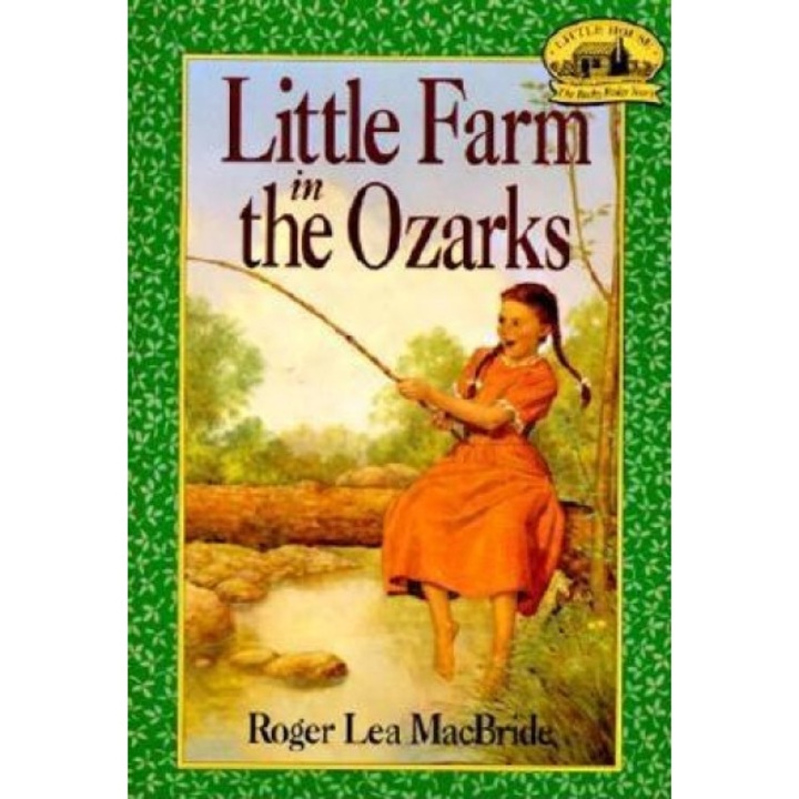 Little Farm in the Ozarks, Roger Lea MacBride