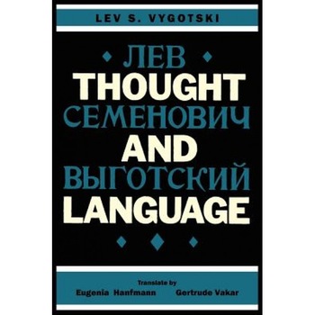 Thought and Language - Lev S. Vygotski (Author) Thought and Language - Lev S. Vygotski (Author)