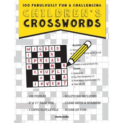 Children's Crosswords: 100 Fabulously Fun & Challenging Puzzles for Children, Clarity Media (Author)