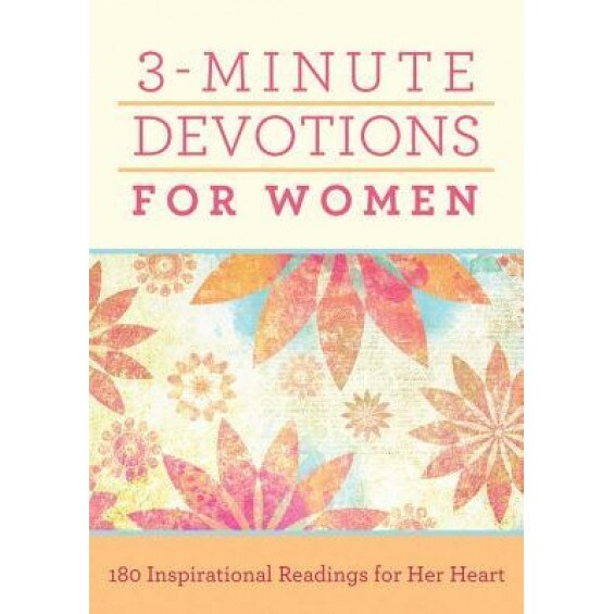 3-Minute Devotions for Women: 180 Inspirational Readings for Her Heart, Inc Barbour Publishing (Manufactured by)