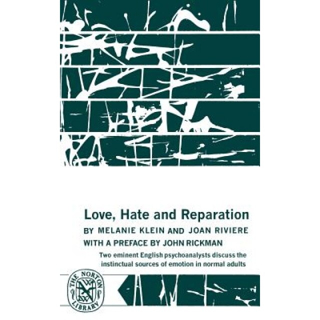 Love, Hate and Reparation - Melaine Klein