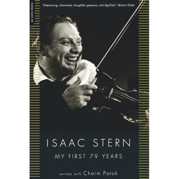 My First 79 Years, Isaac W. Stern (Author) My First 79 Years, Isaac W. Stern (Author)