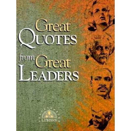 Great Quotes from Great Leaders, Peggy Anderson