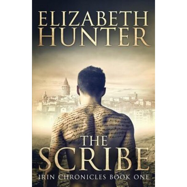 The Scribe: Irin Chronicles Book One, Elizabeth Hunter (Author)