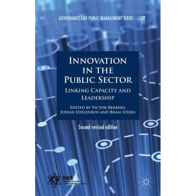 Innovation in the Public Sector, Victor Bekkers (Editor)