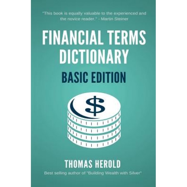 Financial Terms Dictionary - Terminology Plain and Simple Explained, MR Thomas Herold (Author)