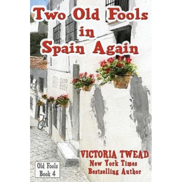 Two Old Fools in Spain Again, Victoria Twead (Author)