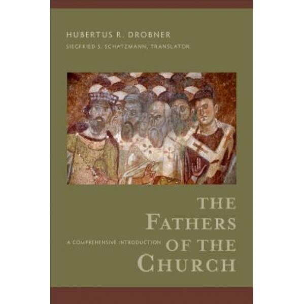 The Fathers of the Church: A Comprehensive Introduction, Hubertus R. Drobner (Author)