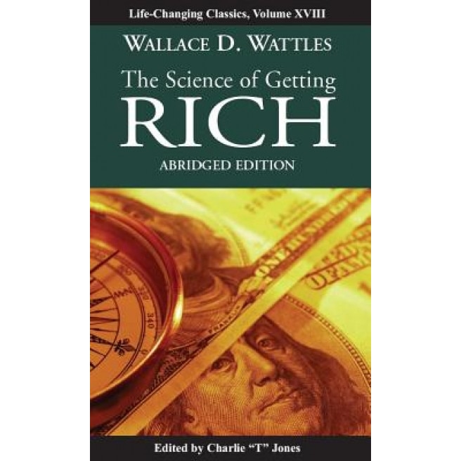 The Science of Getting Rich, Wallace D. Wattles (Author)