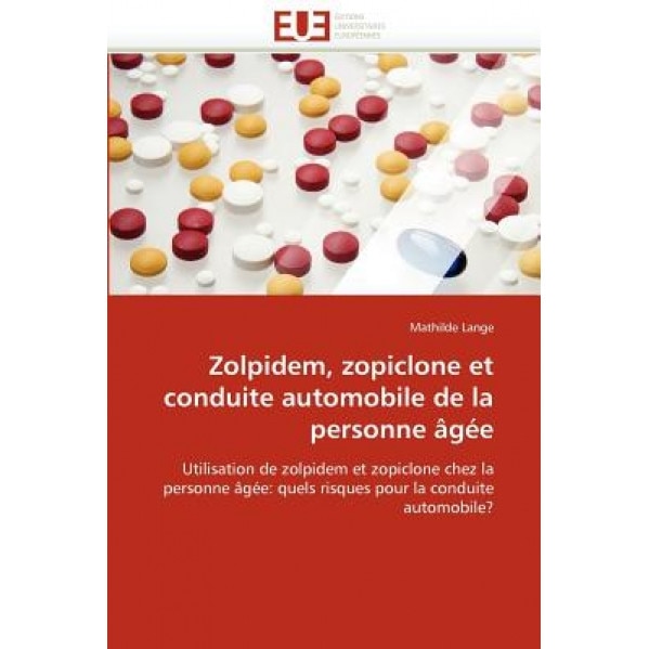 Zolpidem, Zopiclone Et Conduite Automobile de La Personne G E - Mathilde Lange (Author)