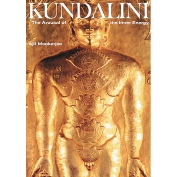 Kundalini: The Arousal of the Inner Energy, Ajit Mookejee (Author) Kundalini: The Arousal of the Inner Energy, Ajit Mookejee (Author)