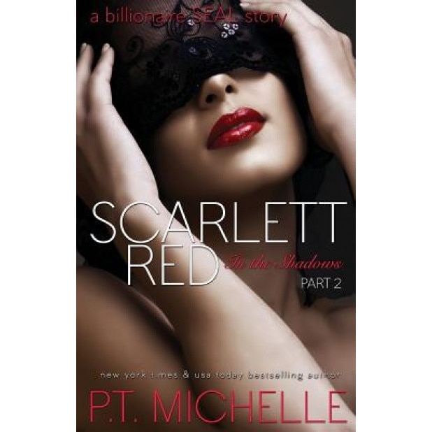 Scarlett Red: A Billionaire Seal Story, Part 2, P. T. Michelle (Author)