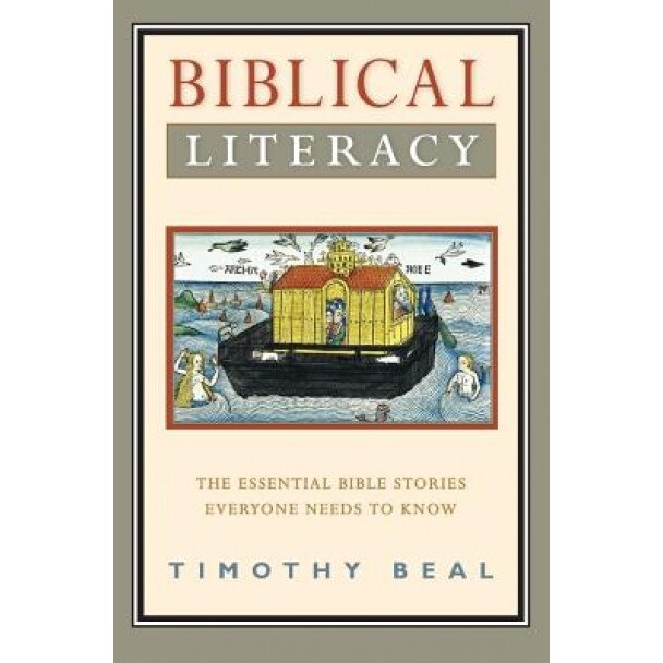 Biblical Literacy: The Essential Bible Stories Everyone Needs to Know, Timothy Beal (Author)