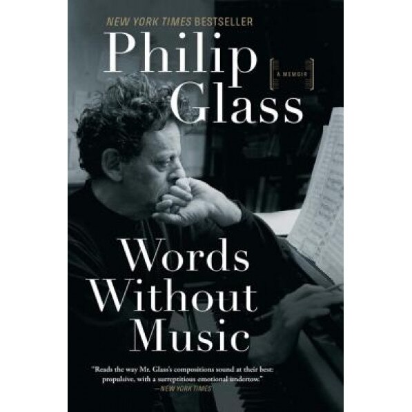 Words Without Music: A Memoir, Philip Glass (Author)
