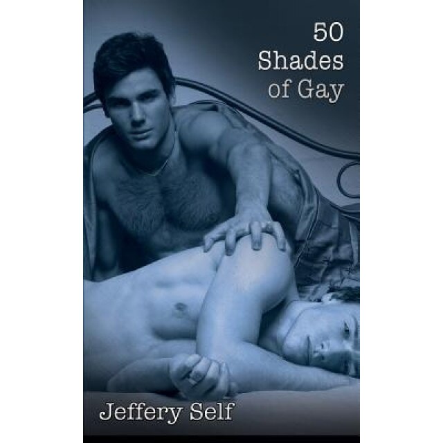 50 Shades of Gay, Jeffery Self (Author)