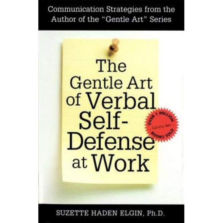 The Gentle Art of Verbal Self Defense at Work - Suzette Haden Elgin