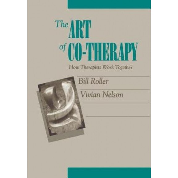 The Art of Co-Therapy: How Therapists Work Together - Vivian Nelson (Author)