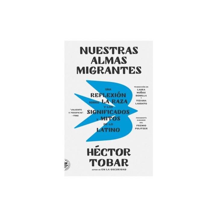 Nuestras almas migrantes Our Migrant Souls - Spanish Edition, H Tobar