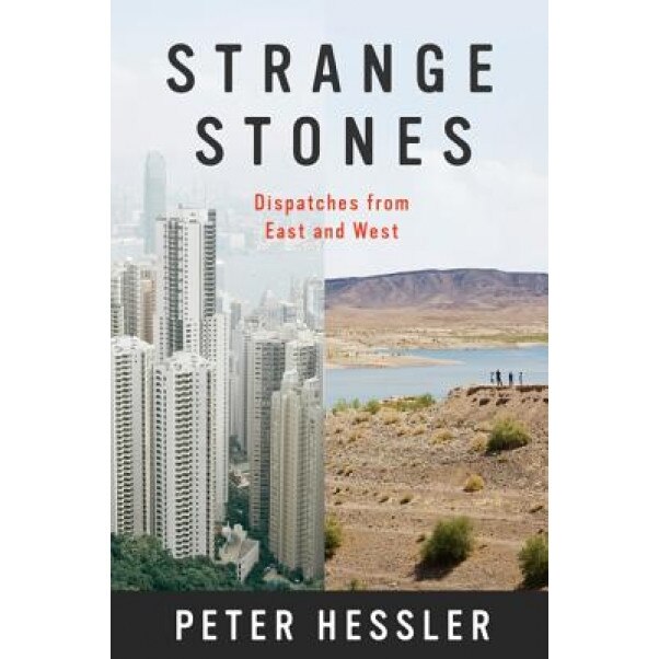 Strange Stones: Dispatches from East and West, Peter Hessler (Author)
