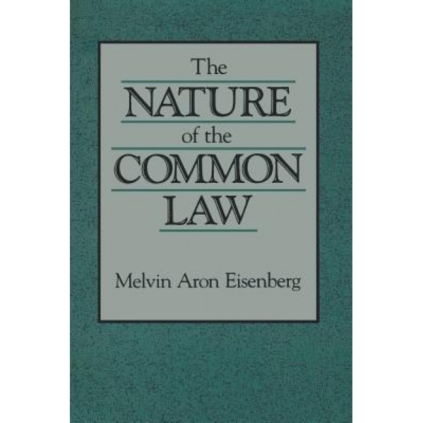 The Nature of the Common Law, Melvin A. Eisenberg (Author)