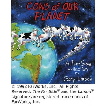 Cows of Our Planet, Gary Larson Cows of Our Planet, Gary Larson