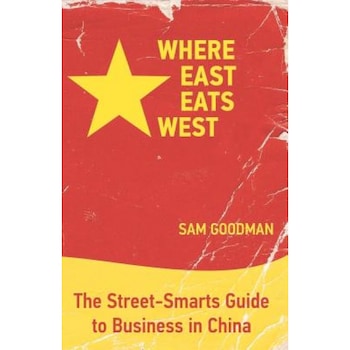Where East Eats West, Sam Goodman Where East Eats West, Sam Goodman