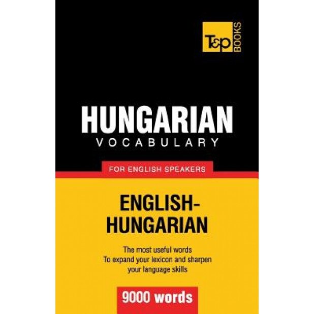 Hungarian Vocabulary for English Speakers - 9000 Words, Andrey Taranov (Author)