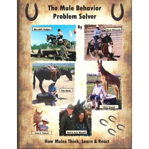 The Mule Behavior Problem Solver: How Mules Think, Learn and React, Cindy K. Roberts (Author)