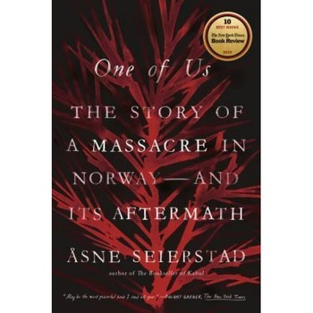 One of Us: The Story of a Massacre in Norway -- And Its Aftermath, Asne Seierstad (Author) One of Us: The Story of a Massacre in Norway -- And Its Aftermath, Asne Seierstad (Author)