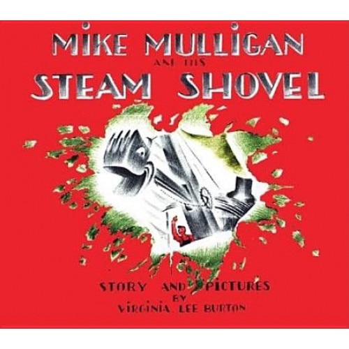Mike Mulligan and His Steam Shovel, Virginia Lee Burton (Author)