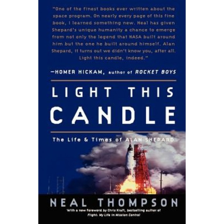Light This Candle: The Life and Times of Alan Shepard, Neal Thompson (Author)