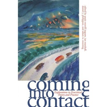 Coming Into Contact: Explorations in Ecocritical Theory and Practice, Annie Merrill Ingram (Editor) Coming Into Contact: Explorations in Ecocritical Theory and Practice, Annie Merrill Ingram (Editor)