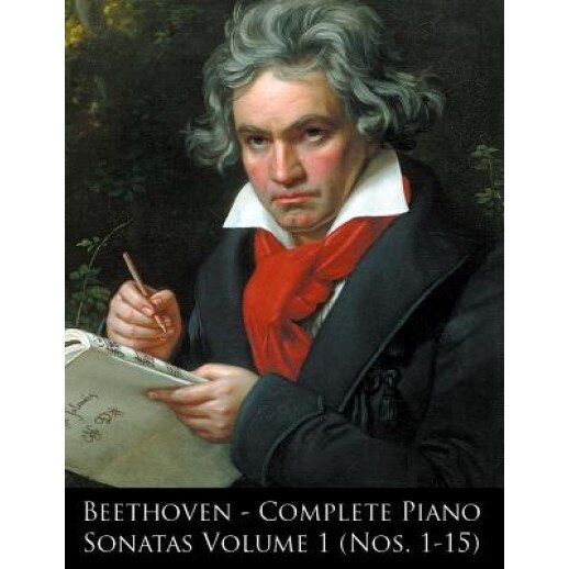 Beethoven - Complete Piano Sonatas Volume 1 (Nos. 1-15), Ludwig Van Beethoven (Author)