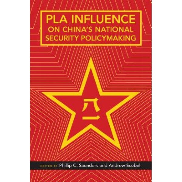 Pla Influence on China's National Security Policymaking, Phillip C. Saunders (Author)