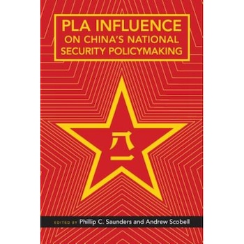 Pla Influence on China's National Security Policymaking, Phillip C. Saunders (Author) Pla Influence on China's National Security Policymaking, Phillip C. Saunders (Author)
